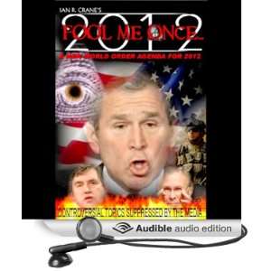  Fool Me Once A New World Order Agenda for 2012 (Audible 