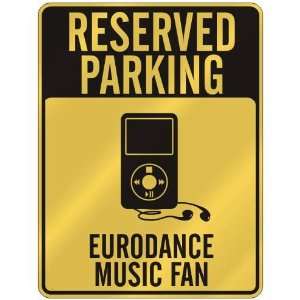  RESERVED PARKING  EURODANCE MUSIC FAN  PARKING SIGN 