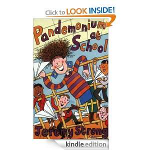 Pandemonium at School Jeremy Strong  Kindle Store