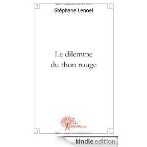 Le Dilemme du Thon Rouge Stephane Lenoel  Kindle Store