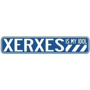   XERXES IS MY IDOL STREET SIGN