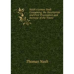  Nashs Lenten Stuff Containing, the Description and First 