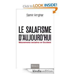 Le salafisme daujourdhui  Mouvements sectaires en Occident (French 