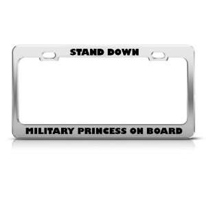  Stand Down Princess Board Military license plate frame 