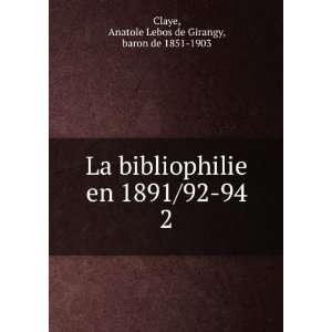   /92 94. 2 Anatole Lebos de Girangy, baron de 1851 1903 Claye Books