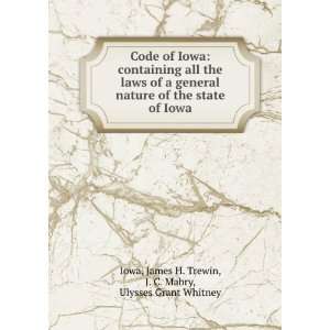   Iowa James H. Trewin, J. C. Mabry, Ulysses Grant Whitney Iowa Books