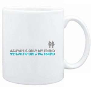  Mug White  Aaliyah is only my friend  Female Names 