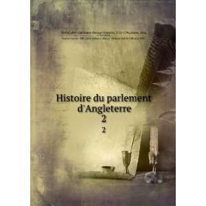  Histoire du parlement dAngleterre. 2 abbÃ© (Guillaume 