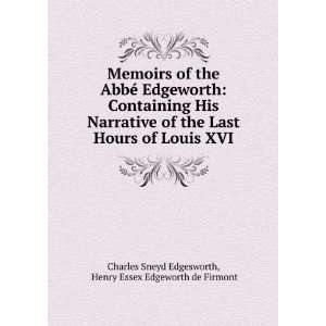  Memoirs of the AbbÃ© Edgeworth Containing His Narrative 