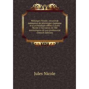   30e anniversaire de son professorat (French Edition) Jules Nicole
