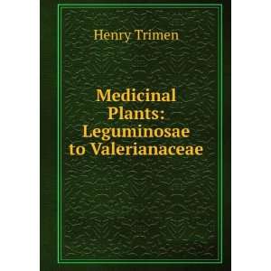   Plants Leguminosae to Valerianaceae Henry Trimen  Books