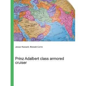   Prinz Adalbert class armored cruiser Ronald Cohn Jesse Russell Books