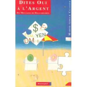    Dites oui à largent (9782878740875) Claisse Marie Adèle Books