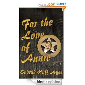For the Love of Annie Sabrah Huff Agee  Kindle Store