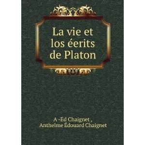    La Vie Et Los Ã?erits De Platon Anthelme Edouard Chaignet Books
