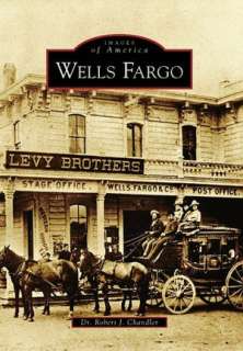   Wells Fargo, California (Images of America Series) by 