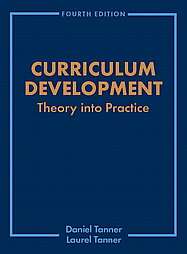 Curriculum Development by Laurel Tanner and Daniel Tanner 2006 