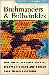 Bushmanders and Bullwinkles How Politicians Manipulate Electronic 