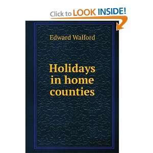  Holidays in Home Counties Edward Walford Books
