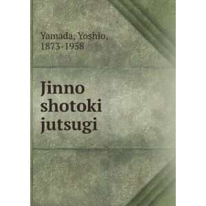  Jinno shotoki jutsugi Yoshio, 1873 1958 Yamada Books