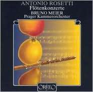 Antonio Rossetti Flötenkonzerte, Bruno Meier, Music CD   Barnes 