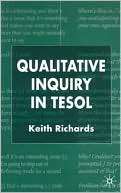 Qualitative Inquiry in TESOL Keith Richards