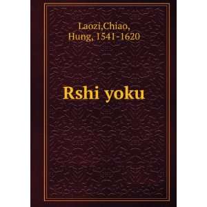  Rshi yoku Chiao, Hung, 1541 1620 Laozi Books