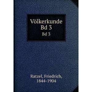  VÃ¶lkerkunde. Bd 3 Friedrich, 1844 1904 Ratzel Books