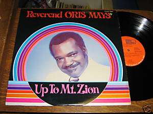 Rev Oris Mays GOSPEL LP Up to Mt Zion 1978 USA ISSUE  
