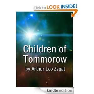 Children of Tomorrow Arthur Leo Zagat  Kindle Store