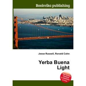  Yerba Buena Light Ronald Cohn Jesse Russell Books