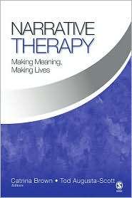 Narrative Therapy Making Meaning, Making Lives, (1412909880), Catrina 