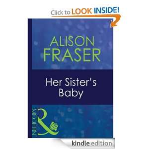 Her Sisters Baby Alison Fraser  Kindle Store