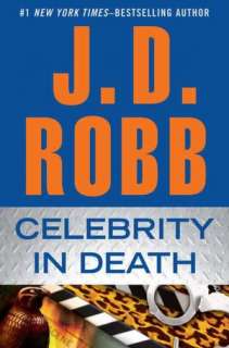   Celebrity in Death (In Death Series #34) by J. D 