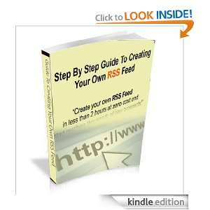 Guide To Creating Your Own RSS Feed Priya Shah  Kindle 