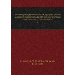   , soit dans les. 4 A. V. (Antoine Vincent), 1766 1834 Arnault Books