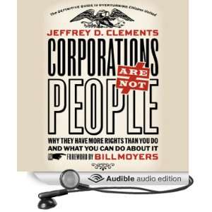 Corporations Are Not People Why They Have More Rights Than You Do and 