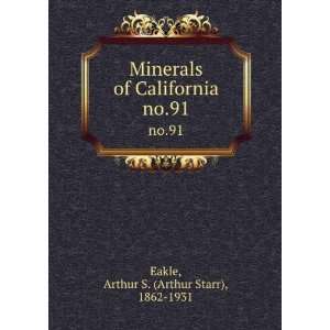   of California. no.91 Arthur S. (Arthur Starr), 1862 1931 Eakle Books