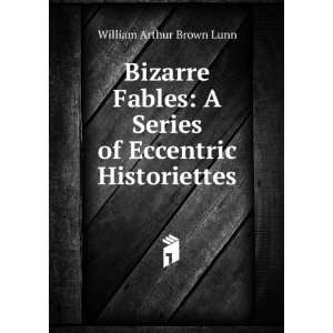   Series of Eccentric Historiettes William Arthur Brown Lunn Books