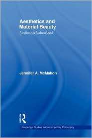 Aesthetics And Material Beauty, (0415378303), Jennifer A. Mcmahon 