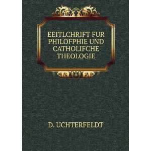   FUR PHILOFPHIE UND CATHOLIFCHE THEOLOGIE D. UCHTERFELDT Books