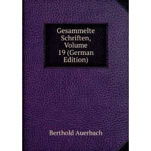   Schriften, Volume 19 (German Edition) Berthold Auerbach Books