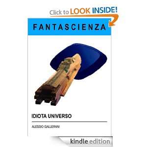 Idiota Universo (Italian Edition) Alessio Gallerani  