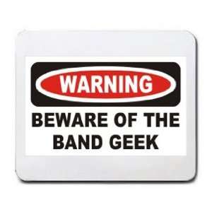  WARNING BEWARE OF THE BAND GEEK Mousepad