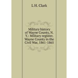 Military history of Wayne County, N.Y. Military register. Wayne 