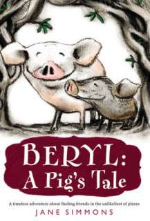   Beryl A Pigs Tale by Jane Simmons, Little, Brown 
