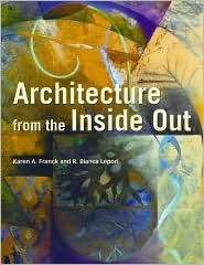 Architecture from the Inside Out, (0470057858), Karen A. Franck 