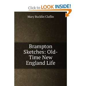  Brampton Sketches Old Time New England Life Mary Bucklin 