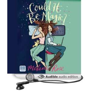  Could It Be Magic? (Audible Audio Edition) Melanie Rose 