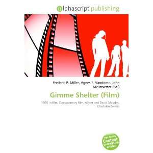  Gimme Shelter (Film) (9786134122740) Books